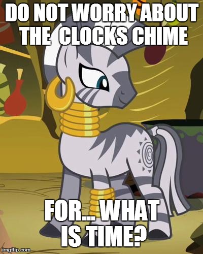 DO NOT WORRY ABOUT THE  CLOCKS CHIME FOR... WHAT IS TIME? | made w/ Imgflip meme maker