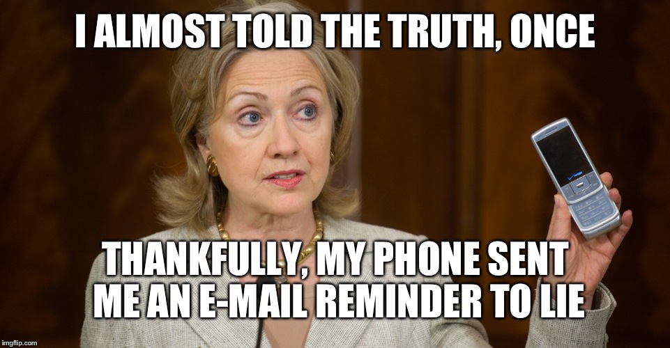 I ALMOST TOLD THE TRUTH, ONCE THANKFULLY, MY PHONE SENT ME AN E-MAIL REMINDER TO LIE | made w/ Imgflip meme maker