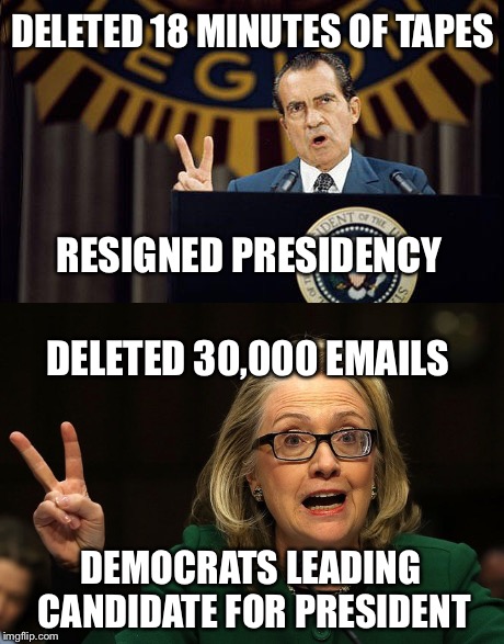 The More Things Change...The More They Stay The Same | DELETED 18 MINUTES OF TAPES; RESIGNED PRESIDENCY; DELETED 30,000 EMAILS; DEMOCRATS LEADING CANDIDATE FOR PRESIDENT | image tagged in hillary clinton,nixon,election 2016,democrat,hillary | made w/ Imgflip meme maker