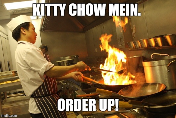 KITTY CHOW MEIN. ORDER UP! | made w/ Imgflip meme maker
