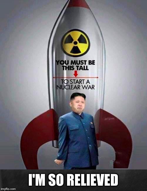I Feel Better Now | I'M SO RELIEVED | image tagged in kim jong-un,nuclear bomb,funny | made w/ Imgflip meme maker