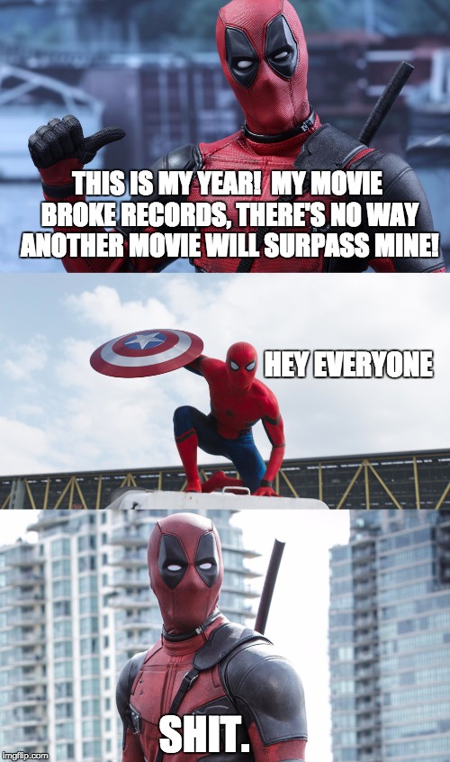 What I thought watching the Civil War trailer. | THIS IS MY YEAR!  MY MOVIE BROKE RECORDS, THERE'S NO WAY ANOTHER MOVIE WILL SURPASS MINE! HEY EVERYONE; SHIT. | image tagged in civil war,spiderman,deadpool,trailer,peter parker,wade wilson | made w/ Imgflip meme maker