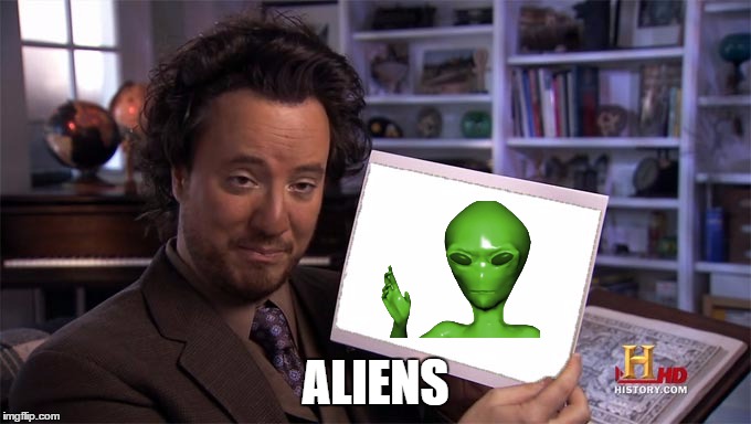 I thought this meme template would be popular... | ALIENS | image tagged in ancient aliens,memes,funny,meme template,aliens | made w/ Imgflip meme maker