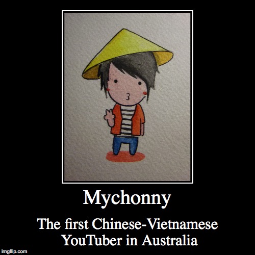 Mychonny | image tagged in funny,demotivationals,mychonny,youtube,youtuber | made w/ Imgflip demotivational maker