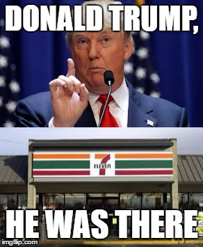 DONALD TRUMP WAS VERY EMOTIONAL AT 7/11 | DONALD TRUMP, HE WAS THERE | image tagged in oh god why,donald trump | made w/ Imgflip meme maker