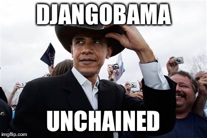 The Executive Action Gunslinger With Veto Pen... Coming Soon... To A New Bill Or Piece Of Legislation Near Him Not You | DJANGOBAMA; UNCHAINED | image tagged in memes,obama cowboy hat,django,django unchained,barack obama,political meme | made w/ Imgflip meme maker