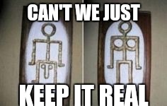 CAN'T WE JUST; KEEP IT REAL | image tagged in real life,keep it real,restrooms,transgender bathroom | made w/ Imgflip meme maker