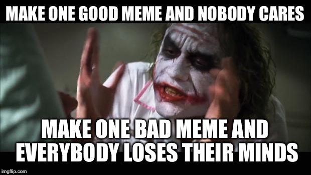 And Everybody Loses Their Minds Meme Imgflip