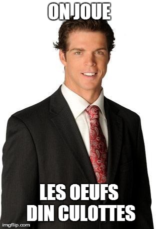 ON JOUE LES OEUFS DIN CULOTTES | made w/ Imgflip meme maker