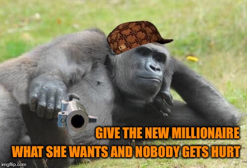 GIVE THE NEW MILLIONAIRE WHAT SHE WANTS AND NOBODY GETS HURT | made w/ Imgflip meme maker