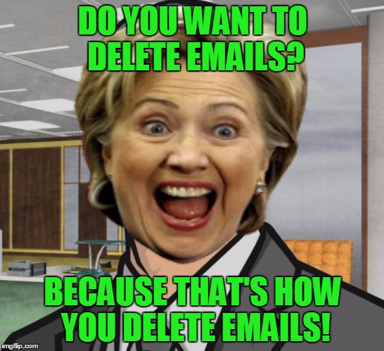 Archer | DO YOU WANT TO DELETE EMAILS? BECAUSE THAT'S HOW YOU DELETE EMAILS! | image tagged in archer,memes,hillary clinton,hillary emails,delete,funny | made w/ Imgflip meme maker
