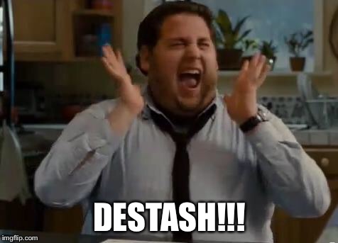 excited | DESTASH!!! | image tagged in excited | made w/ Imgflip meme maker