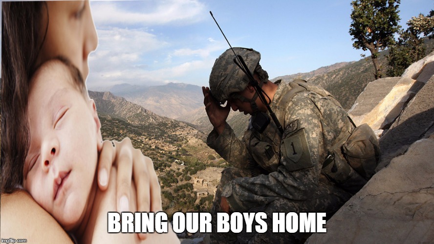 somebodys  son | BRING OUR BOYS HOME | image tagged in memes,warning sign,mother,look son,war,afghanistan | made w/ Imgflip meme maker