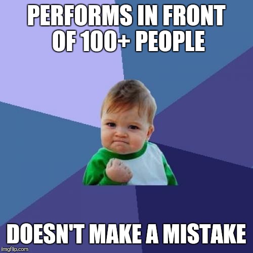 When you play solo works in concerts... | PERFORMS IN FRONT OF 100+ PEOPLE; DOESN'T MAKE A MISTAKE | image tagged in memes,success kid,music,solo,concert,thatbritishviolaguy | made w/ Imgflip meme maker