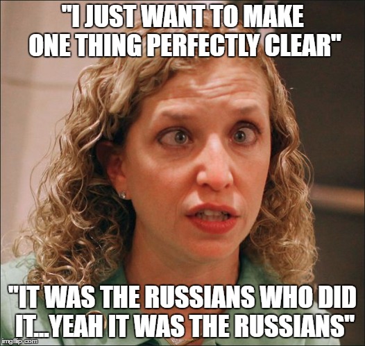 It was the Russians! | "I JUST WANT TO MAKE ONE THING PERFECTLY CLEAR"; "IT WAS THE RUSSIANS WHO DID IT...YEAH IT WAS THE RUSSIANS" | image tagged in debbi wasserman shultz,democrats,dncleaks,crookedhillary,democratic convention | made w/ Imgflip meme maker