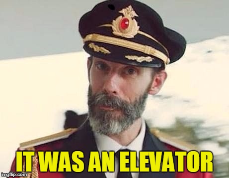Captain Obvious | IT WAS AN ELEVATOR | image tagged in captain obvious | made w/ Imgflip meme maker
