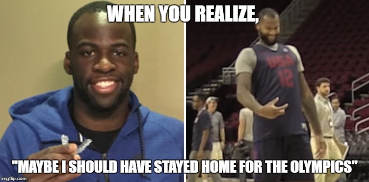 Stay Home For The Olympics | WHEN YOU REALIZE, "MAYBE I SHOULD HAVE STAYED HOME FOR THE OLYMPICS" | image tagged in draymond,green,cousins,olympics,2016,snapchat | made w/ Imgflip meme maker