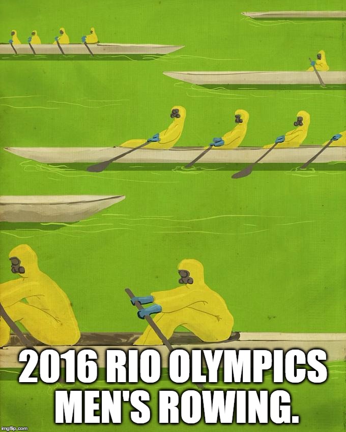 All Jokes Aside, I'm Having A Blast Watching Them! | 2016 RIO OLYMPICS MEN'S ROWING. | image tagged in memes,2016 rio olympics,funny,men's rowing,event,2016 olympics | made w/ Imgflip meme maker