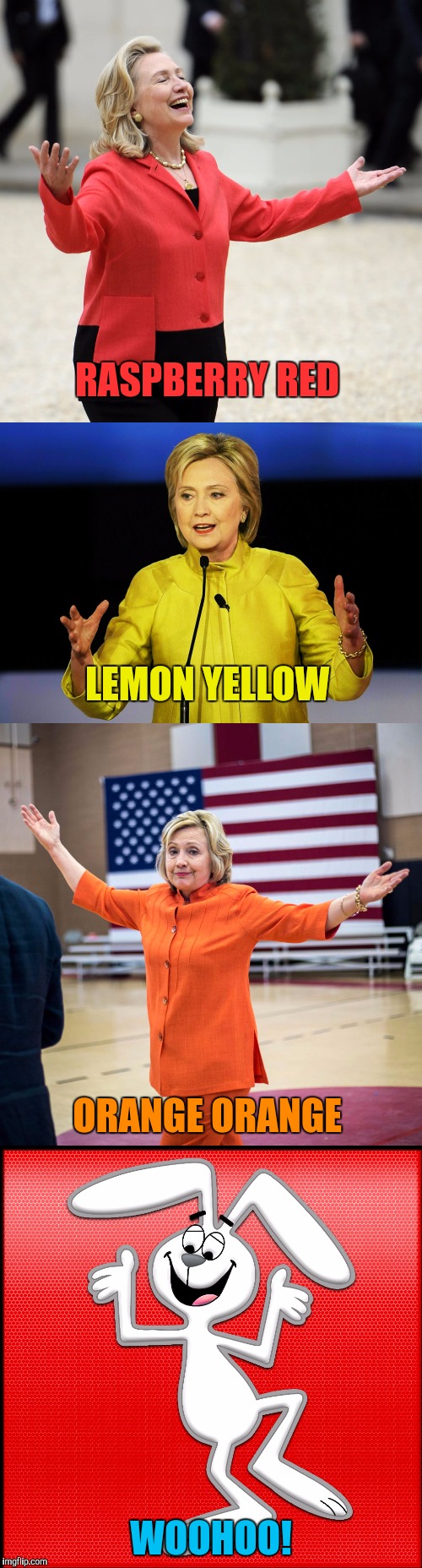 Wait 'til she rolls out The Skittles Collection  | RASPBERRY RED; LEMON YELLOW; ORANGE ORANGE; WOOHOO! | image tagged in hillary clinton,pantsuits,trix rabbit | made w/ Imgflip meme maker