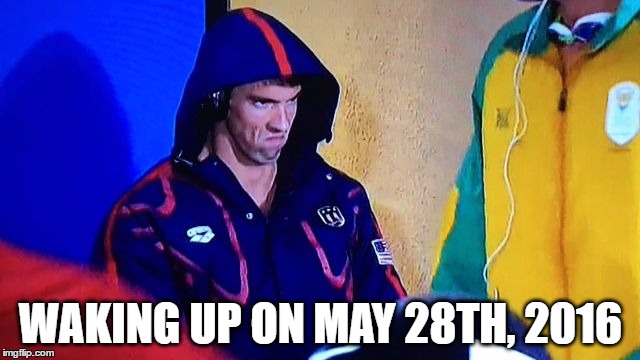 Harambe | WAKING UP ON MAY 28TH, 2016 | image tagged in memes,funny memes,harambe,meme,funny meme,michael phelps death stare | made w/ Imgflip meme maker