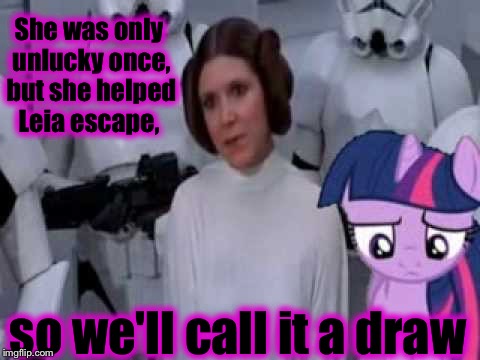 She was only unlucky once, but she helped Leia escape, so we'll call it a draw | made w/ Imgflip meme maker