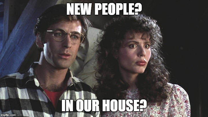 NEW PEOPLE? IN OUR HOUSE? | made w/ Imgflip meme maker