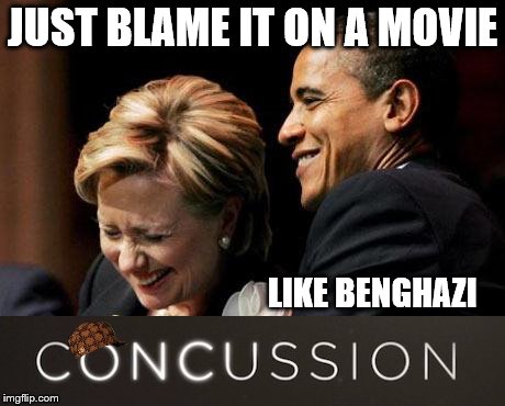 Got Amnesia? | JUST BLAME IT ON A MOVIE; LIKE BENGHAZI | image tagged in memes,hillary clinton,benghazi,obama,concussion,scumbag | made w/ Imgflip meme maker