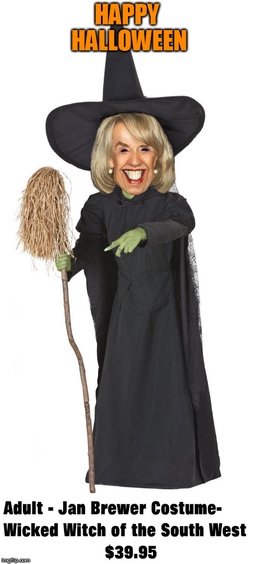 HAPPY HALLOWEEN | image tagged in halloween,costume,witch,wicked witch,jan,stupid bitch | made w/ Imgflip meme maker