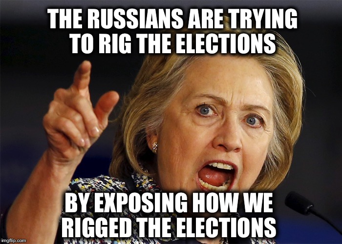 Life isn't always fair  | THE RUSSIANS ARE TRYING TO RIG THE ELECTIONS; BY EXPOSING HOW WE RIGGED THE ELECTIONS | image tagged in hillary clinton,memes,election 2016,dnc,feel the bern,corruption | made w/ Imgflip meme maker