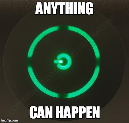 ANYTHING CAN HAPPEN | made w/ Imgflip meme maker