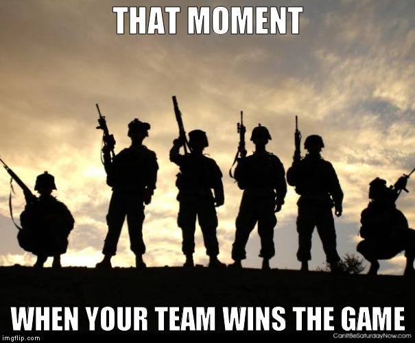 Teamwork. | THAT MOMENT; WHEN YOUR TEAM WINS THE GAME | image tagged in army,teamwork,teamwork makes the dream work,csgo,tf2,f2p | made w/ Imgflip meme maker