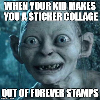 thanks | WHEN YOUR KID MAKES YOU A STICKER COLLAGE; OUT OF FOREVER STAMPS | image tagged in memes,gollum | made w/ Imgflip meme maker