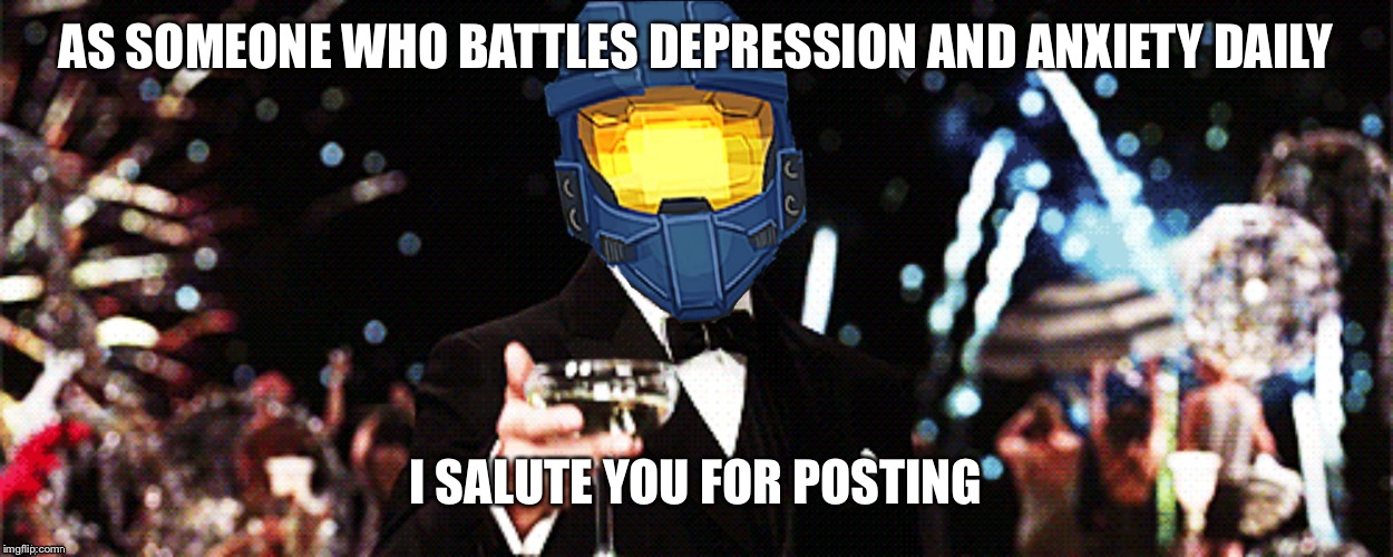 AS SOMEONE WHO BATTLES DEPRESSION AND ANXIETY DAILY I SALUTE YOU FOR POSTING | image tagged in ghostofchurch cheers | made w/ Imgflip meme maker