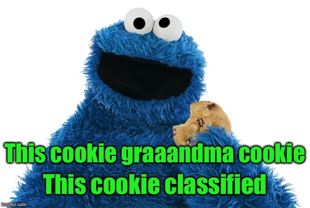 This cookie graaandma cookie This cookie classified | made w/ Imgflip meme maker