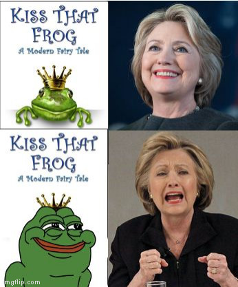 Kiss That Frog | image tagged in clinton corruption,funny memes,pepe the frog,triggered,trump 2016,dankmemes | made w/ Imgflip meme maker