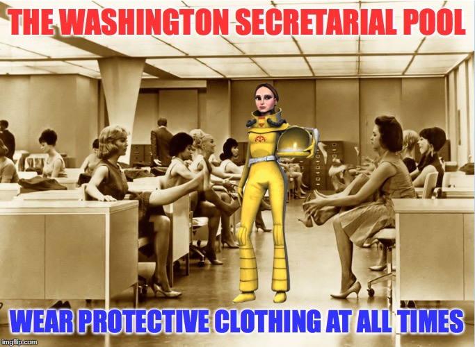 Hazard Warning | THE WASHINGTON SECRETARIAL POOL; WEAR PROTECTIVE CLOTHING AT ALL TIMES | image tagged in washington dc,secretary,sexual harassment | made w/ Imgflip meme maker