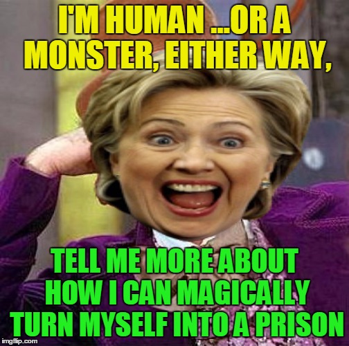 I'M HUMAN ...OR A MONSTER, EITHER WAY, TELL ME MORE ABOUT HOW I CAN MAGICALLY TURN MYSELF INTO A PRISON | made w/ Imgflip meme maker