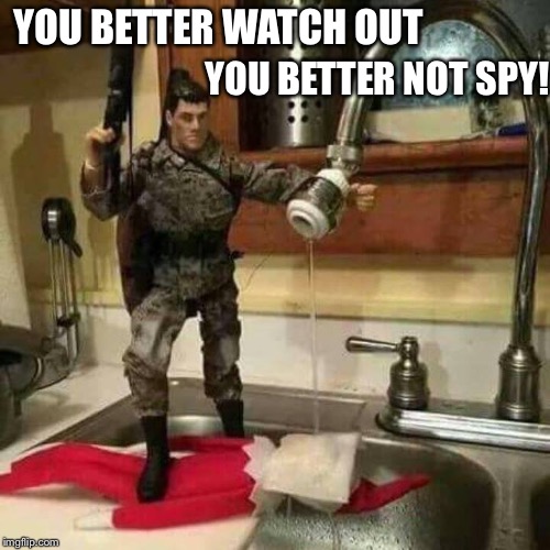 Elf got caught! | YOU BETTER WATCH OUT; YOU BETTER NOT SPY! | image tagged in elf on a shelf | made w/ Imgflip meme maker
