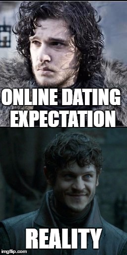 Actually,they were both bastards. | ONLINE DATING EXPECTATION; REALITY | image tagged in game of thrones,jon snow,ramsay bolton,online dating | made w/ Imgflip meme maker