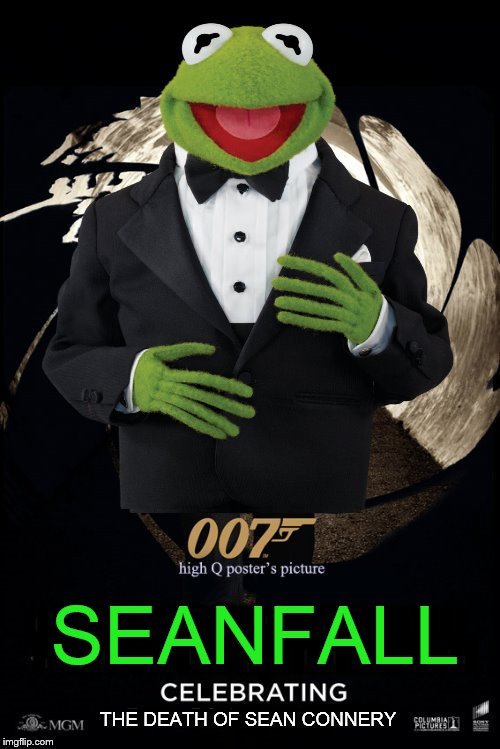 Coming To Theatres Soon! | . . | image tagged in sean connery vs kermit,funny memes,sean connery,kermit,james bond,war | made w/ Imgflip meme maker
