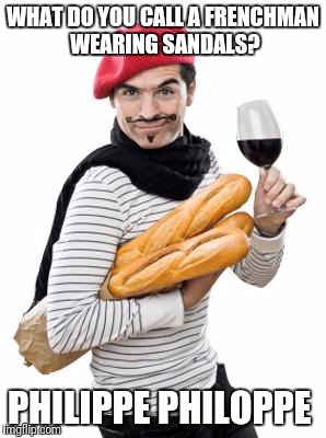 Oui Oui Oui | WHAT DO YOU CALL A FRENCHMAN WEARING SANDALS? PHILIPPE PHILOPPE | image tagged in scumbag french,puns,french | made w/ Imgflip meme maker