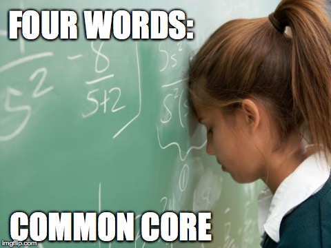 FOUR WORDS: COMMON CORE | made w/ Imgflip meme maker