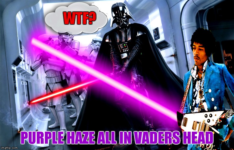 Not many are aware that Hendrix was also a Jedi master.. | WTF? PURPLE HAZE ALL IN VADERS HEAD | image tagged in jimi hendrix,jedi,purple haze,darth vader,star wars,memestrocity | made w/ Imgflip meme maker