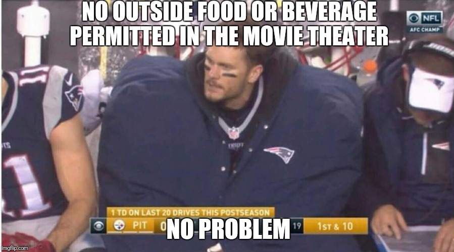 $11.00 for a small popcorn...not on my watch | NO OUTSIDE FOOD OR BEVERAGE PERMITTED IN THE MOVIE THEATER; NO PROBLEM | image tagged in movie | made w/ Imgflip meme maker