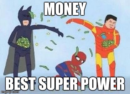 Pathetic Spidey | MONEY; BEST SUPER POWER | image tagged in memes,pathetic spidey | made w/ Imgflip meme maker