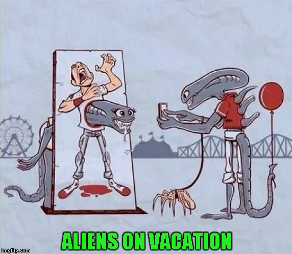 Even aliens need a vacation once in awhile! | ALIENS ON VACATION | image tagged in aliens on vacation,memes,comic strip,funny,aliens,vacation | made w/ Imgflip meme maker