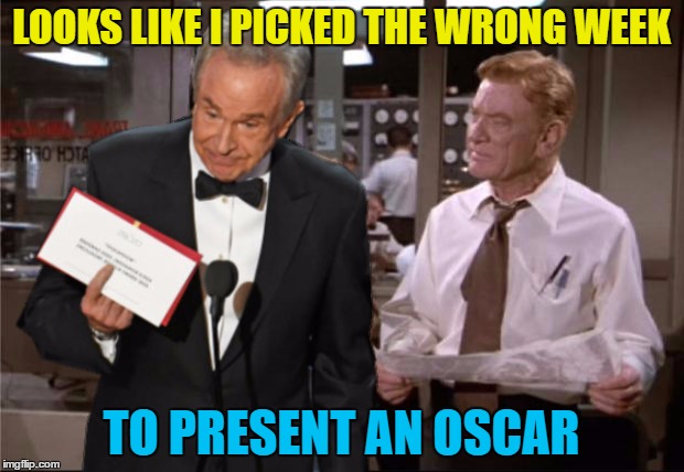 He sure did... :) | LOOKS LIKE I PICKED THE WRONG WEEK; TO PRESENT AN OSCAR | image tagged in memes,oscars 2017,la la land,warren beatty,airplane wrong week,movies | made w/ Imgflip meme maker
