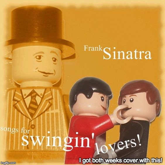 One Of His Album Covers Done With Lego Minifigures | I got both weeks cover with this! | image tagged in memes,lynch979,rat pack week,lego week,juicydeath1025,frank sinatra | made w/ Imgflip meme maker