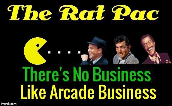 Namco Is Releasing A New Pac-Man For Rat Pack Week - (A Lynch1979 Event) | I; I | image tagged in memes,rat pack week,namico,pac man,arcade,video games | made w/ Imgflip meme maker