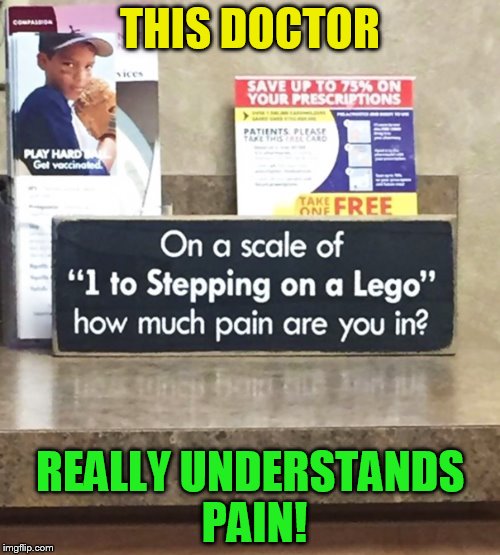 Lego Week! March 2nd to 9th ( A JuicyDeath1025 Event) | THIS DOCTOR; REALLY UNDERSTANDS PAIN! | image tagged in lego week,lego,memes,doctor,pain,funny memes | made w/ Imgflip meme maker